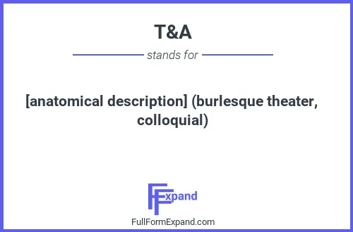 Full form of T&A