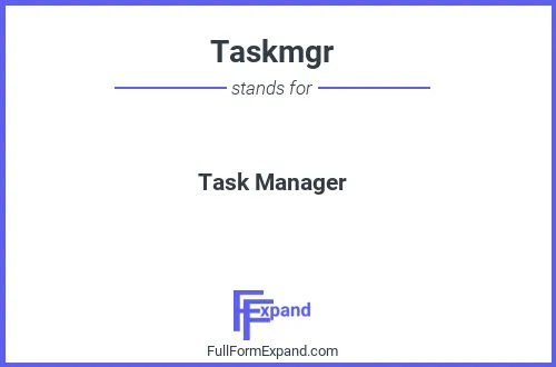 Full form of Taskmgr