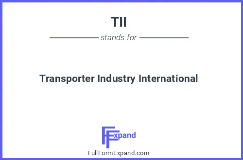 Full form of TII