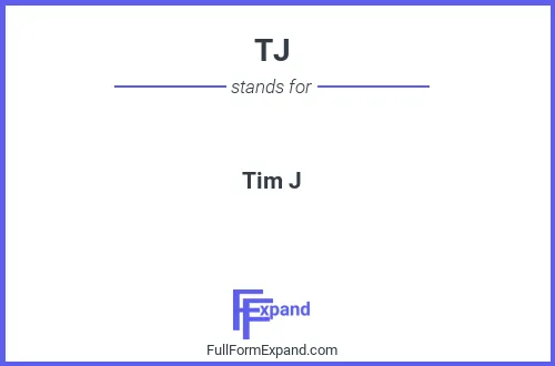 Full form of TJ