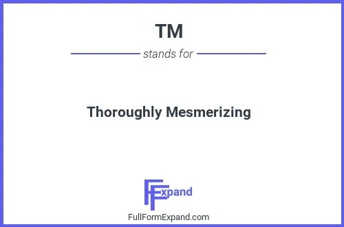 Full form of TM