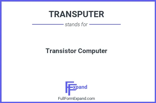 Full form of TRANSPUTER