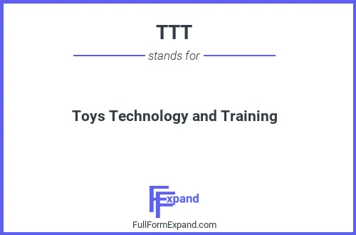 Full form of TTT