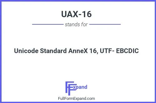 Full form of UAX-16