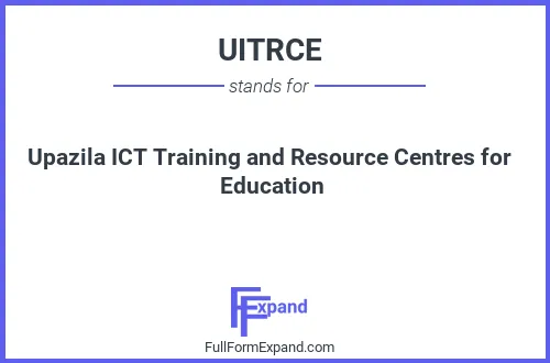 Full form of UITRCE
