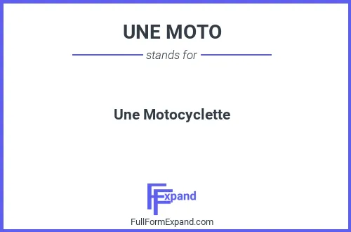 Full form of UNE MOTO