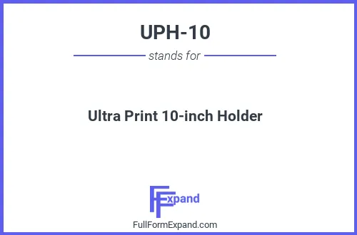 Full form of UPH-10