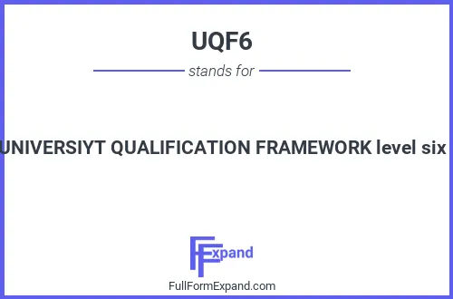 Full form of UQF6