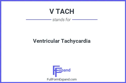 Full form of V TACH