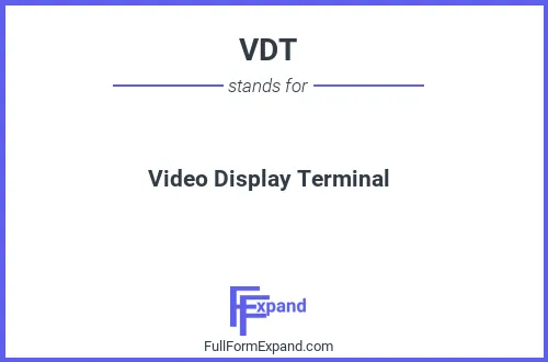 Full form of VDT