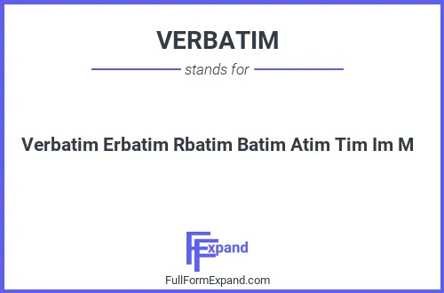 Full form of VERBATIM