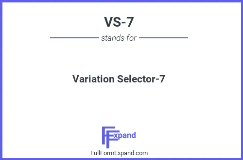 Full form of VS-7