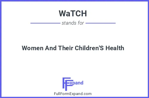 Full form of WaTCH