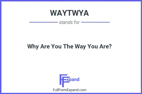 Full form of WAYTWYA