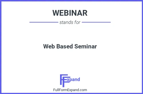 Full form of WEBINAR