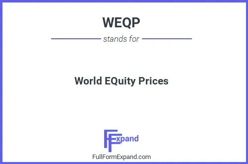 Full form of WEQP