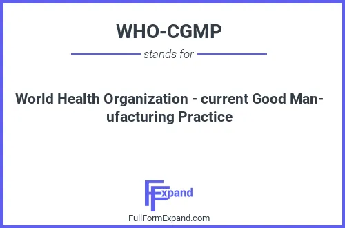 Full form of WHO-CGMP