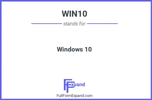 Full form of WIN10