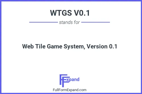 Full form of WTGS V0.1