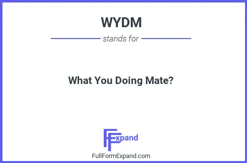 Full form of WYDM