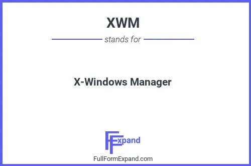 Full form of XWM