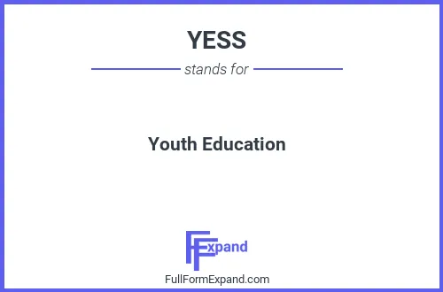Full form of YESS