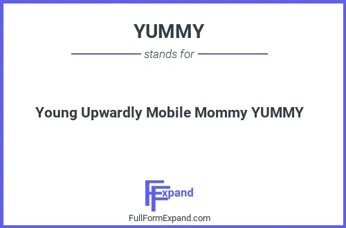 Full form of YUMMY