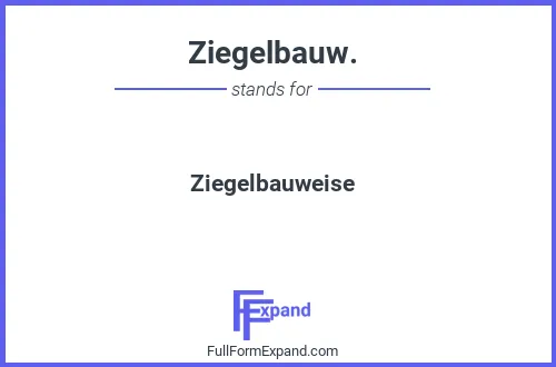 Full form of Ziegelbauw.